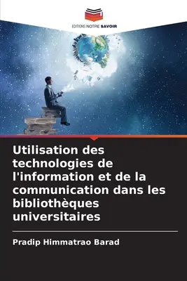 Utilización de las tecnologías de la información y la comunicación en las bibliotecas universitarias - Utilisation des technologies de l'information et de la communication dans les bibliothques universitaires
