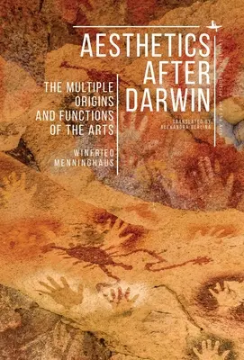 La estética después de Darwin: Los múltiples orígenes y funciones de las artes - Aesthetics After Darwin: The Multiple Origins and Functions of the Arts
