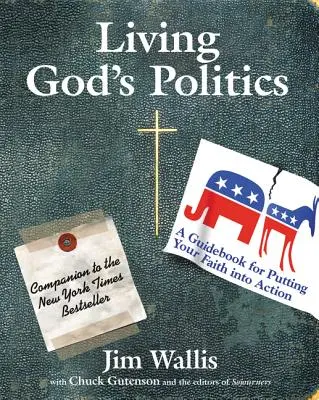 Vivir la política de Dios: Una guía para poner tu fe en acción - Living God's Politics: A Guide to Putting Your Faith Into Action