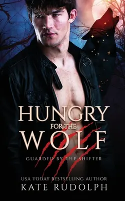 Hambre de lobo: Romance entre hombres lobo y guardaespaldas - Hungry for the Wolf: Werewolf Bodyguard Romance