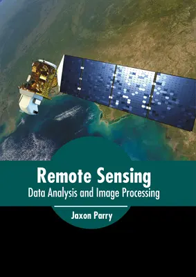 Teledetección: Análisis de datos y tratamiento de imágenes - Remote Sensing: Data Analysis and Image Processing