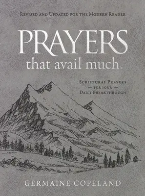 Oraciones que valen mucho (Edición de regalo en imitación de cuero) Revisada y actualizada para el lector moderno: Oraciones bíblicas para su superación diaria - Prayers That Avail Much (Imitation Leather Gift Edition) Revised and Updated for the Modern Reader: Scriptural Prayers for Your Daily Breakthrough