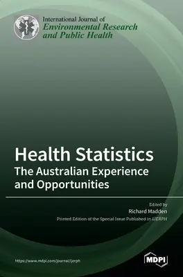 Estadísticas sanitarias: La experiencia australiana y sus oportunidades - Health Statistics: The Australian Experience and Opportunities