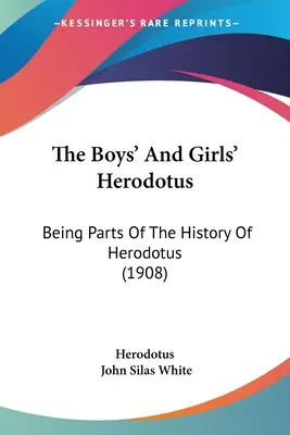 Heródoto para niños y niñas: partes de la historia de Heródoto (1908) - The Boys' And Girls' Herodotus: Being Parts Of The History Of Herodotus (1908)