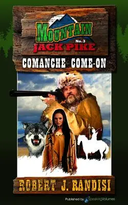 Comanche Come-On: Mountain Jack Pike