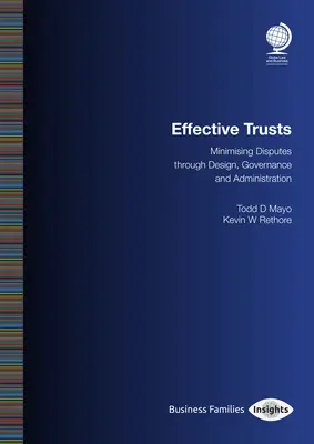 Fideicomisos eficaces: Minimizar los conflictos mediante el diseño, la gobernanza y la administración - Effective Trusts: Minimising Disputes Through Design, Governance and Administration