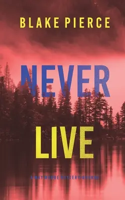 Nunca vivas (Un thriller de suspense de May Moore - Libro 3) - Never Live (A May Moore Suspense Thriller-Book 3)