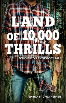 Tierra de 10.000 emociones: Antología de Bouchercon 2022 - Land of 10,000 Thrills: Bouchercon Anthology 2022