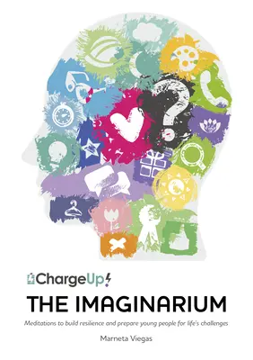 El Imaginario: Meditaciones para desarrollar la resiliencia y preparar a los jóvenes para los retos de la vida - The Imaginarium: Meditations to Build Resilience and Prepare Young People for Life's Challenges