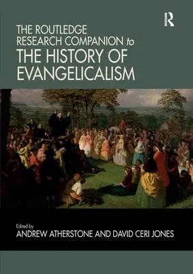 The Routledge Research Companion to the History of Evangelicalism (El compañero de investigación Routledge sobre la historia del evangelicalismo) - The Routledge Research Companion to the History of Evangelicalism