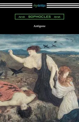 Antígona (Traducción de E. H. Plumptre con introducción de J. Churton Collins) - Antigone (Translated by E. H. Plumptre with an Introduction by J. Churton Collins)