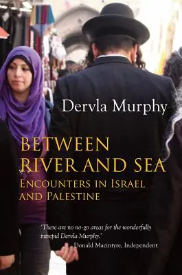 Entre el río y el mar: Encuentros en Israel y Palestina - Between River and Sea: Encounters in Israel and Palestine