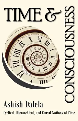 Tiempo y Conciencia: Nociones cíclicas, jerárquicas y causales del tiempo - Time and Consciousness: Cyclical, Hierarchical, and Causal Notions of Time