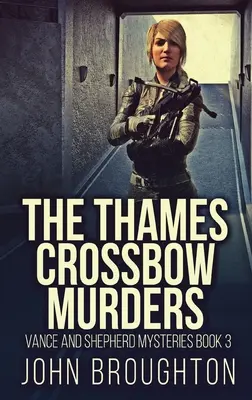 Los asesinatos de la ballesta del Támesis - The Thames Crossbow Murders