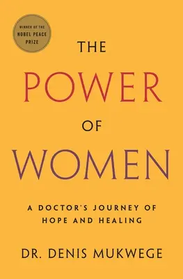 El poder de las mujeres: El viaje de esperanza y curación de una doctora - The Power of Women: A Doctor's Journey of Hope and Healing
