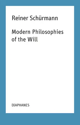 Filosofías modernas de la voluntad - Modern Philosophies of the Will