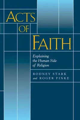 Actos de fe: Explicando el lado humano de la religión - Acts of Faith: Explaining the Human Side of Religion