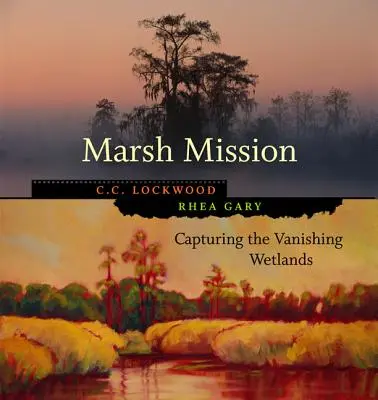 Misión pantano: Capturar los humedales que desaparecen - Marsh Mission: Capturing the Vanishing Wetlands