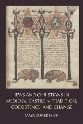 Judíos y cristianos en la Castilla medieval: tradición, convivencia y cambio - Jews and Christians in Medieval Castile: Tradition, Coexistence, and Change