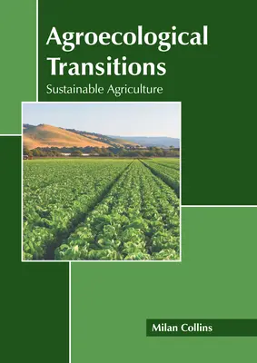 Transiciones Agroecológicas: Agricultura sostenible - Agroecological Transitions: Sustainable Agriculture