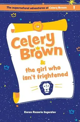 Celery Brown y la chica que no tiene miedo - Celery Brown and the girl who isn't frightened