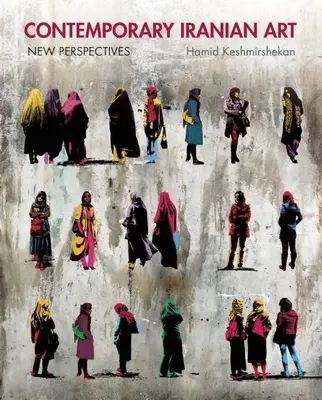 Arte iraní contemporáneo: Nuevas perspectivas - Contemporary Iranian Art: New Perspectives