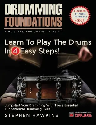 Fundamentos de batería: ¡Aprende a tocar la batería en 4 sencillos pasos! - Drumming Foundations: Learn To Play The Drums In 4 Easy Steps!