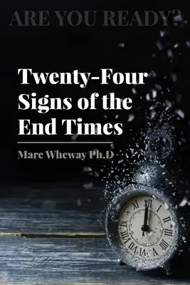 Veinticuatro signos del fin de los tiempos - Twenty-Four Signs of the End Times