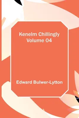 Kenelm Chillingly - Volumen 04 - Kenelm Chillingly - Volume 04