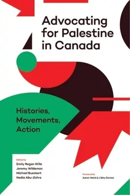 La defensa de Palestina en Canadá: Historias, movimientos, acción - Advocating for Palestine in Canada: Histories, Movements, Action