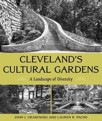 Jardines culturales de Cleveland: Un paisaje de diversidad - Cleveland's Cultural Gardens: A Landscape of Diversity