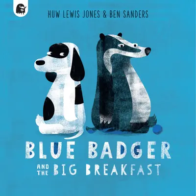 El tejón azul y el gran desayuno: Volumen 2 - Blue Badger and the Big Breakfast: Volume 2