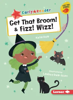 ¡Coge esa escoba! y ¡Fizz! ¡Wizz! - Get That Broom! & Fizz! Wizz!