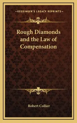 Los diamantes en bruto y la ley de la compensación - Rough Diamonds and the Law of Compensation