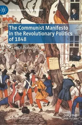 El Manifiesto Comunista en la política revolucionaria de 1848: Una evaluación crítica - The Communist Manifesto in the Revolutionary Politics of 1848: A Critical Evaluation