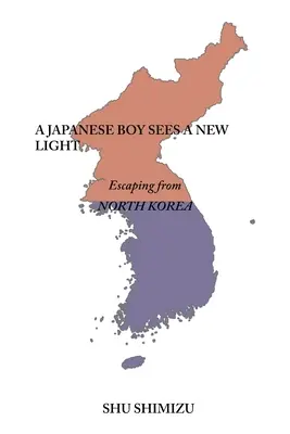 Un niño japonés ve una nueva luz: Escapar de Corea del Norte - A Japanese Boy Sees a New Light: Escaping from North Korea