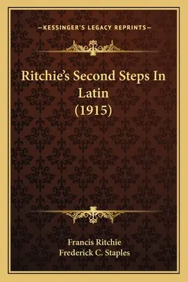 Los segundos pasos de Ritchie en latín (1915) - Ritchie's Second Steps In Latin (1915)