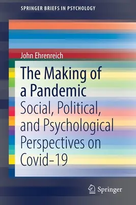 La formación de una pandemia: Perspectivas sociales, políticas y psicológicas sobre Covid-19 - The Making of a Pandemic: Social, Political, and Psychological Perspectives on Covid-19