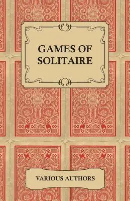 Juegos de solitario - Colección de libros históricos sobre las variaciones del juego de cartas Solitario - Games of Solitaire - A Collection of Historical Books on the Variations of the Card Game Solitaire