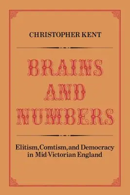 Cerebros y Números: Elitismo, Comtismo y Democracia en la Inglaterra de mediados de la época victoriana - Brains and Numbers: Elitism, Comtism, and Democracy in Mid-Victorian England