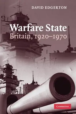 Estado de guerra: Gran Bretaña, 1920-1970 - Warfare State: Britain, 1920-1970