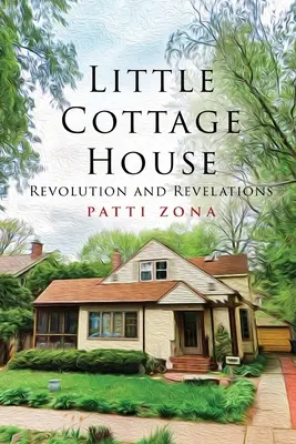 La casita de campo: Revolución y revelaciones - Little Cottage House: Revolution and Revelations