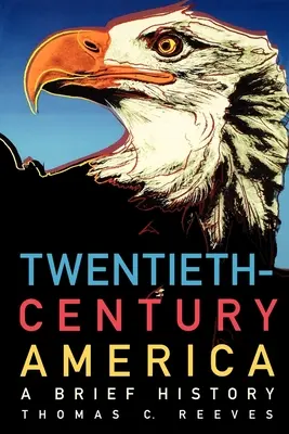 La América del siglo XX: Una breve historia - Twentieth-Century America: A Brief History