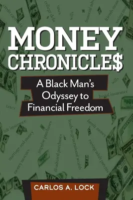 Money Chronicle$: La odisea de un negro hacia la libertad financiera - Money Chronicle$: A Black Man's Odyssey to Financial Freedom