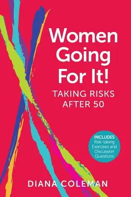 Mujeres ¡a por todas! Arriesgarse después de los 50 - Women Going For It! Taking Risks After 50