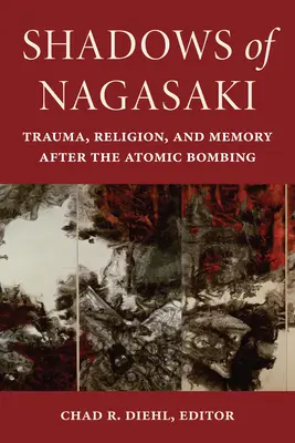 Sombras de Nagasaki: trauma, religión y memoria tras el bombardeo atómico - Shadows of Nagasaki: Trauma, Religion, and Memory After the Atomic Bombing