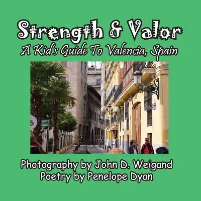 Fuerza y valor, guía infantil de Valencia, España - Strength & Valor, A Kid's Guide To Valencia, Spain