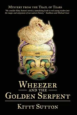 Wheezer y la serpiente de oro: Libro Tres - Wheezer and the Golden Serpent: Book Three