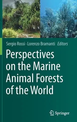 Perspectivas sobre los bosques de animales marinos del mundo - Perspectives on the Marine Animal Forests of the World