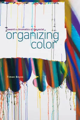 Organizar el color: hacia una cromática de lo social - Organizing Color: Toward a Chromatics of the Social